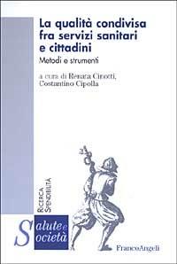 La qualità condivisa fra servizi sanitari e cittadini. Metodi e strumenti - copertina