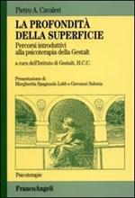 La profondità della superficie. Percorsi introduttivi alla psicoterapia della Gestalt