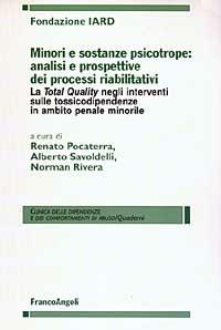 Minori e sostanze psicotrope: analisi e prospettive dei processi riabilitativi. La Total Quality negli interventi sulle tossicodipendenze in ambito penale minorile - copertina