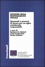 Investire nella responsabilità sociale. Strumenti e percorsi di lavoro per un agire socialmente responsabile