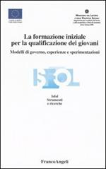 La formazione iniziale per la qualificazione dei giovani. Modelli di governo, esperienze e sperimentazioni