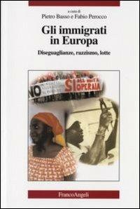 Gli immigrati in Europa. Diseguaglianze, razzismo, lotte - copertina