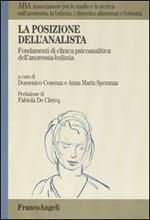 La posizione dell'analista. Fondamenti di clinica psicoanalitica dell'anoressia-bulimia