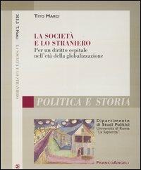 La società e lo straniero. Per un diritto ospitale nell'età della globalizzazione - Tito Marci - copertina