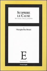 Scoprire le cause. Reti causali, contesti, probabilità - Margherita Benzi - copertina