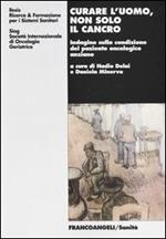 Curare l'uomo, non solo il cancro. Indagine sulla condizione del paziente oncologico anziano