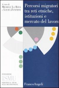 Percorsi migratori tra reti etniche, istituzioni e mercato del lavoro - copertina