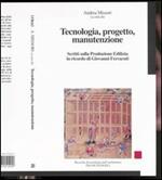 Tecnologia, progetto, manutenzione. Scritti sulla produzione edilizia in ricordo di Giovanni Ferracuti