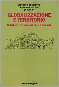 Globalizzazione e territorio. Il futuro di un sistema locale - copertina