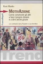 Motivazione. Come convincere gli altri a fare il proprio dovere e a dirvi anche grazie