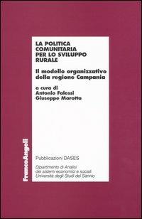 La politica comunitaria per lo sviluppo rurale. Il modello organizzativo della Regione Campania - copertina