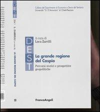 La grande regione del Caspio. Percorsi storici e prospettive geopolitiche - copertina