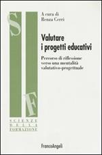 Valutare i progetti educativi. Percorso di riflessione verso una mentalità valutativo-progettuale