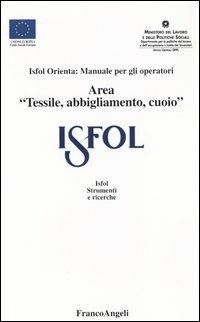 ISFOL orienta: manuale per gli operatori area «tessile, abbigliamento, cuoio» - copertina