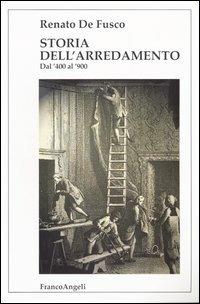 Storia dell'arredamento. Dal '400 al '900 - Renato De Fusco - copertina