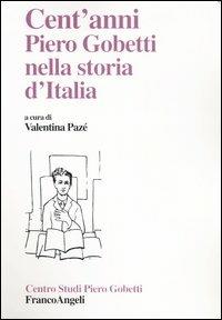 Cent'anni. Piero Gobetti nella storia d'Italia - copertina