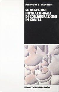 Le relazioni interaziendali di collaborazione in sanità - Manuela S. Macinati - copertina