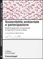 Sostenibilità ambientale e partecipazione. Modelli applicativi ed esperienze di Agenda 21 Locale in Italia