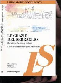 Le grazie del serraglio. Curtatone fra arte e cultura - copertina