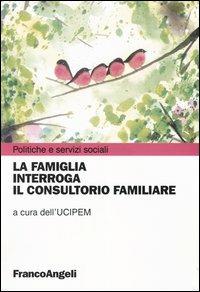 La famiglia interroga il consultorio familiare - copertina