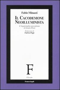 Il cacodemone neoilluminista. L'inquietudine pascaliana di Giulio Preti - Fabio Minazzi - copertina