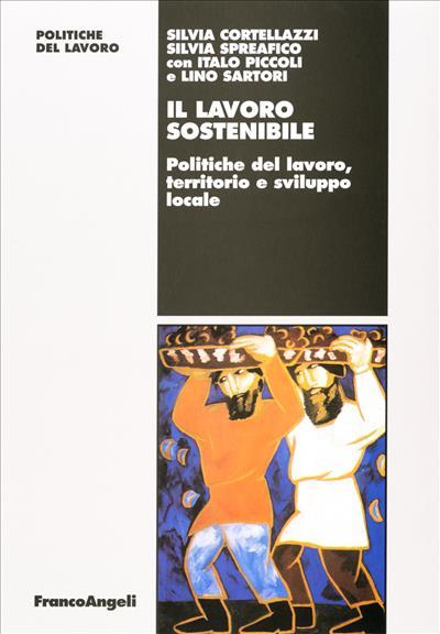 Il lavoro sostenibile. Politiche del lavoro, territorio e sviluppo locale - copertina