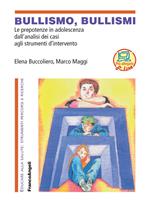 Bullismo, bullismi. Le prepotenze in adolescenza, dall'analisi dei casi agli strumenti d'intervento. Con CD-ROM