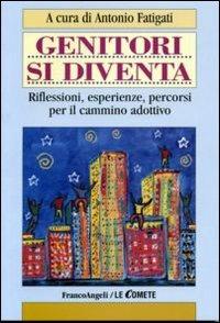 Genitori si diventa. Riflessioni, esperienze, percorsi per il cammino adottivo - copertina