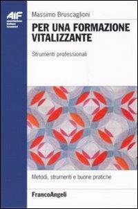 Per una formazione vitalizzante. Strumenti professionali - Massimo Bruscaglioni - copertina