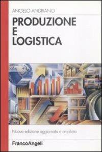 Produzione e logistica - Angelo Andriano - copertina