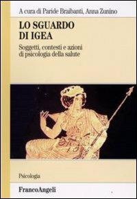 Lo sguardo di Igea. Vol. 1: Soggetti, contesti e azioni di psicologia della salute. - copertina