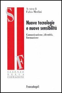 Nuove tecnologie e nuove sensibilità. Comunicazione, identità, formazione - copertina