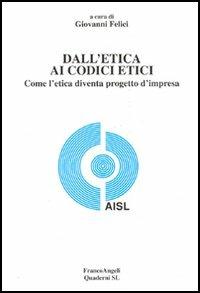 Dall'etica ai codici etici. Come l'etica diventa progetto d'impresa - copertina