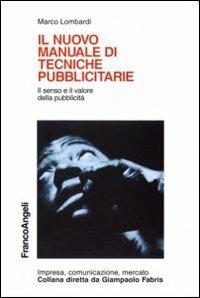 Il nuovo manuale di tecniche pubblicitarie. Il senso e il valore della pubblicità - Marco Lombardi - copertina