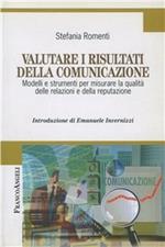 Valutare i risultati della comunicazione. Modelli e strumenti per misurare la qualità delle relazioni e della reputazione