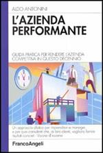 L' azienda performante. Guida pratica per rendere l'azienda competitiva in questo decennio