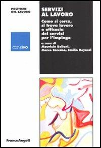 Servizi al lavoro. Come si cerca, si trova lavoro e efficacia dei servizi per l'impiego - copertina