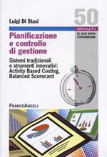 Pianificazione e controllo di gestione. Sistemi tradizionali e strumenti innovativi: Activing Based Costing, Balanced Scorecard