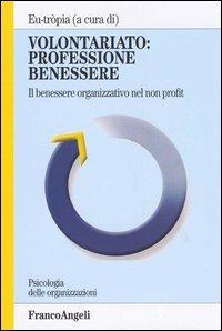 Volontariato: professione benessere. Il benessere organizzativo nel non profit - copertina