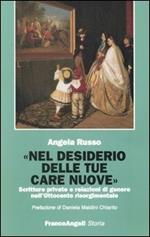 Nel desiderio delle tue care nuove. Scritture private e relazioni di genere nell'Ottocento risorgimentale