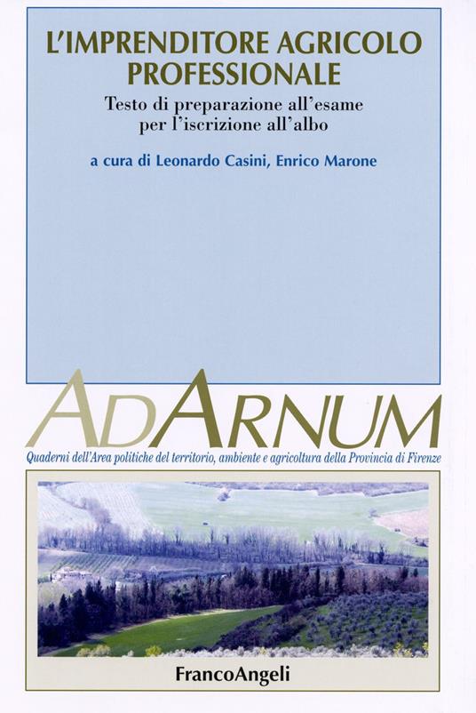 L'imprenditore agricolo professionale. Testo di preparazione all'esame per l'iscrizione all'albo - copertina