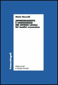 Apprendimento e conoscenze nei sistemi locali. Un'analisi economica - Mario Nosvelli - copertina