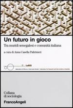 Un futuro in gioco. Tra muridi senegalesi e comunità italiana