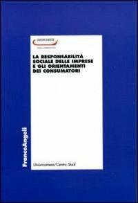 La responsabilità sociale delle imprese e gli orientamenti dei consumatori - copertina