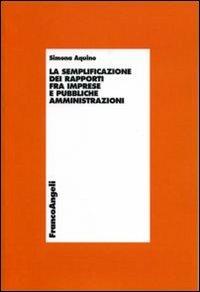 La semplificazione dei rapporti fra imprese e pubbliche amministrazioni - Simona Aquino - copertina