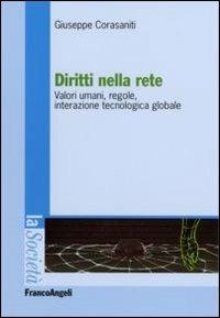 Diritti nella rete. Valori umani, regole, interazione tecnologica globale - Giuseppe Corasaniti - copertina