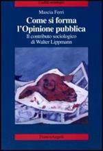 Come si forma l'opinione pubblica. Il contributo sociologico di Walter Lippmann