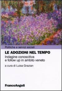 Le adozioni nel tempo. Indagine conoscitiva e follow up in ambito veneto - copertina