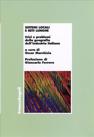 Sistemi locali e reti lunghe. Crisi e problemi della geografia dell'industria italiana - copertina