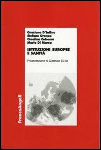 Istituzioni europee e sanità - Graziano D'Intino,Stefano Oronzo,Orsolina Colonna - copertina